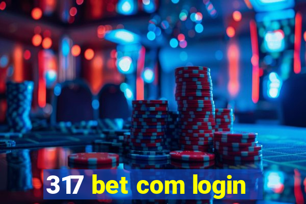 317 bet com login